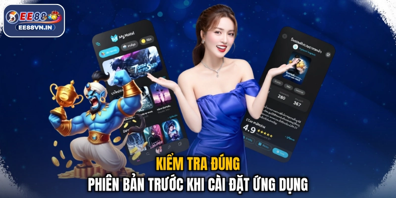 Kiểm tra đúng phiên bản trước khi cài đặt ứng dụng